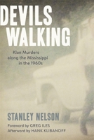 Devils Walking: Klan Murders along the Mississippi in the 1960s 0807177210 Book Cover