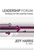 Leadership Forum: Developing Your Own Leadership Compass 1535471298 Book Cover