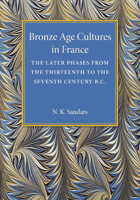 Bronze Age Cultures in France 1107475422 Book Cover