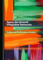 Space-Air-Ground Integrated Networks: Design and Performance Analysis 1036417255 Book Cover