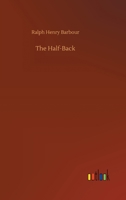 The Half-Back: A Story of School, Football, and Golf 151430905X Book Cover