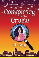 The Conspiracy on the Cruise: A Havenwood Paranormal Cozy Mystery 1958873586 Book Cover