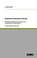 Didaktisch methodische Planung: Methodisch-didaktische Planung für die Projektaktivität „Riesenpokal" 3656125198 Book Cover