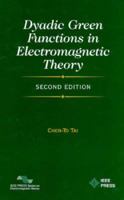 Dyadic Green Functions in Electromagnetic Theory (Ieee Series on Electromagnetic Waves) 0780304497 Book Cover