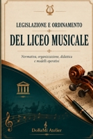 LEGISLAZIONE E ORDINAMENTO DEL LICEO MUSICALE: Normativa, organizzazione, didattica e modelli operativi (Insegnare Musica: Collana per la formazione, l’abilitazione e i concorsi) (Italian Edition) B0H9Z5YC7Y Book Cover