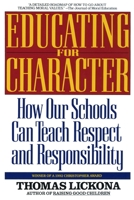 Educating for Character: How Our Schools Can Teach Respect and Responsibility 0553370529 Book Cover