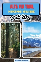 Alta Via Trail Hiking Guide 2025–2026 (Trailwise: The 2025 Hiking Series) B0GCCF4LRL Book Cover