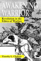 Awakening Warrior: Revolution in the Ethics of Warfare 079147125X Book Cover