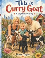 Silly Curry Goat: A Silly Goat Story B0HD74TBV3 Book Cover