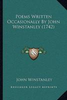 Poems Written Occasionally By John Winstanley 124124300X Book Cover