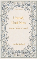 Untold, Until Now Poems I Wrote to myself 9375109496 Book Cover