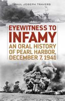 Eyewitness to Infamy: An Oral History of Pearl Harbor 1493023438 Book Cover