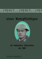 Report eines Wehrpflichtigen der Nationalen Volksarmee der DDR 3732291685 Book Cover