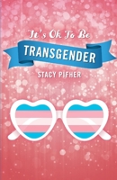 It’s Ok To Be Transgender null Book Cover