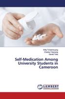 Self-Medication Among University Students in Cameroon 613994869X Book Cover