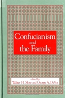 Confucianism and the Family (Suny Series in Chinese Philosophy and Culture) 0791437361 Book Cover