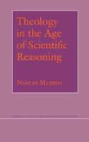 Theology in the Age of Scientific Reasoning (Cornell Studies in the Philosophy of Religion) 0801481147 Book Cover