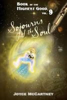 Book of Highest Good Vol. 9: Sojourns of the Soul 0986321745 Book Cover
