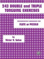 243 Double and Triple Tonguing Exercises 0769225772 Book Cover