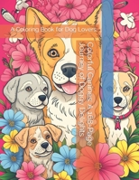 Colorful Canines: A 168-Page Journey of Doggy Delights: A Coloring Book for Dog Lovers B0CCXGM8H5 Book Cover