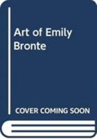 The Art of Emily Bront 0854783547 Book Cover