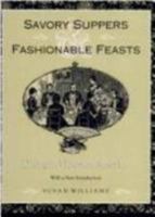 Savory Suppers and Fashionable Feasts: Dining in Victorian America 0394545710 Book Cover