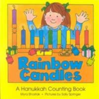 Rainbow Candles: A Chanukah Counting Book 1580130313 Book Cover