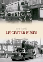 Leicester Buses 1445647117 Book Cover