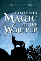 Phoenix Magic of the Wolf Pup 1649907605 Book Cover
