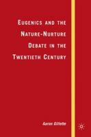 Eugenics and the Nature-Nurture Debate in the Twentieth Century 0230108458 Book Cover