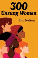 300 Unsung Women B0F5FP31MG Book Cover