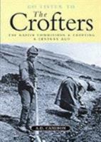 Go Listen to the Crofters: The Napier Commission and Crofting a Century Ago 0861520637 Book Cover