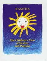 The Children's View of Destiny and Purpose 1578730058 Book Cover