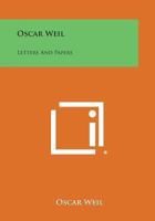 OSCAR WEIL LETTERS & PAPERS. 1432570927 Book Cover