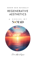 Regenerative Aesthetics: Renew Skin Naturally (Nomad) 1805581597 Book Cover