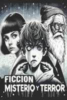 Ficción, Misterio y Terror (Spanish Edition) B0DZP5N5RM Book Cover