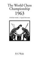 The World Chess Championship 1963 1843820110 Book Cover