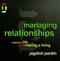 Managing Relationships: Making a Life While Making a Living 1900961180 Book Cover