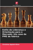 Estilo de Liderança e Orientação para o Mercado: Um caso de PME de fabrico 620573589X Book Cover