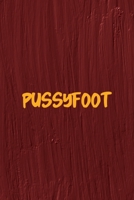 PussyFoot: All Purpose 6x9 Blank Lined Notebook Journal Way Better Than A Card Trendy Unique Gift Maroon Texture English Slang 1694446085 Book Cover