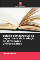 Estudo comparativo da capacidade de tradução de diferentes universidades (Portuguese Edition) 6208657563 Book Cover