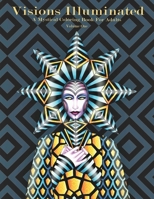 Visions Illuminated Vol. 1: A Mystical Coloring Book for Adults 1985336383 Book Cover
