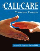 Call to Care Volunteer: Volunteer Training 0615836364 Book Cover