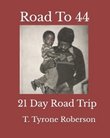 Road To 44: 21 Day Road Trip B0GJSSZK1F Book Cover