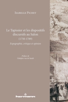 Le Tapissier Et Les Dispositifs Discursifs Au Salon (1750-1789): Expographie, Critique Et Opinion 2705682791 Book Cover