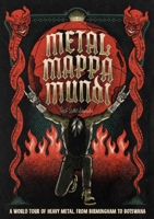 Metal Mappa Mundi: A World Tour of Heavy Metal, from Birmingham to Botswana 1999343999 Book Cover