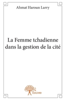 La Femme tchadienne dans la gestion de la cité (French Edition) 2332965882 Book Cover