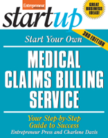 Start Your Own Medical Claims Billing Service (Entrepreneur's Startup Series) 1599181509 Book Cover