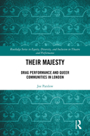 Their Majesty: Drag Performance and Queer Communities in London 0367757605 Book Cover