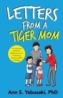 Letters From a Tiger Mom: A Protective Mother’s Reflections on Parenting Strong-Willed Children B0C2RRQF44 Book Cover